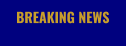 BREAKING NEWS